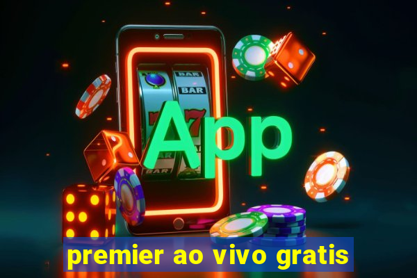 premier ao vivo gratis